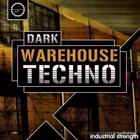 Industrial Strength Dark Warehouse Techno [WAV] - Sample Pack Artwork