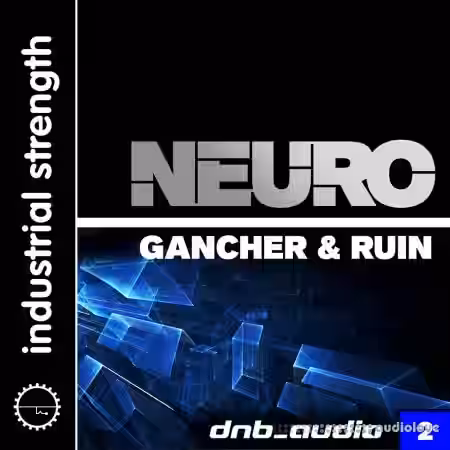 Industrial Strength DnB Audio 2 Neuro [WAV, REX] - Sample Pack Artwork