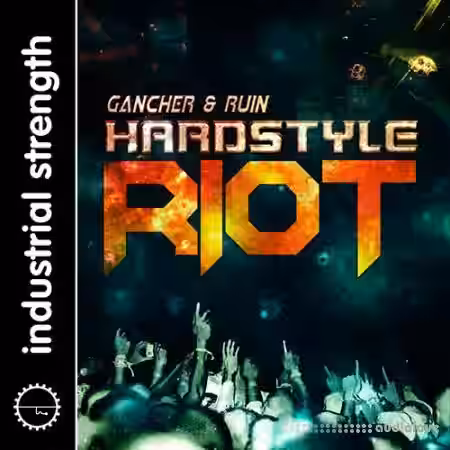 Industrial Strength Gancher and Ruin Hardstyle Riot [WAV, KONTAKT, Battery] - Sample Pack Artwork
