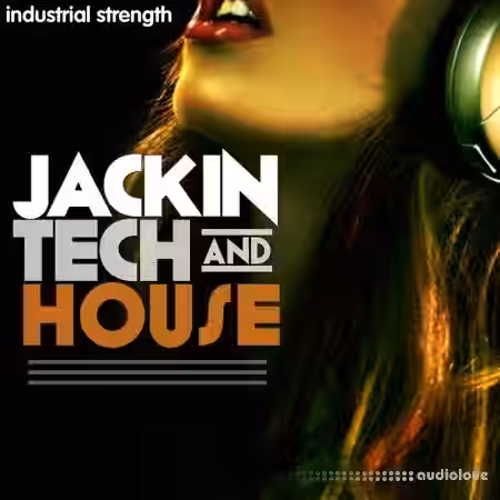 Industrial strength Jackin Tech and House [WAV] - Sample Pack Artwork