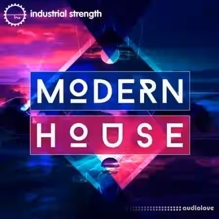 Industrial Strength Modern House [WAV] - Sample Pack Artwork