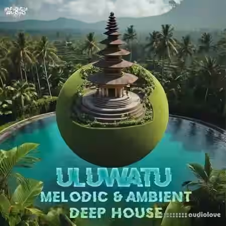 Infinity Audio Uluwatu - Melodic and Ambient Deep House [WAV, MiDi] - Sample Pack Artwork