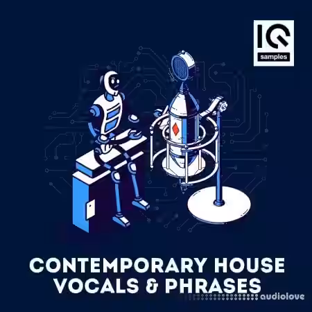 IQ Samples Contemporary House Vocals and Phrases [WAV] - Sample Pack Artwork