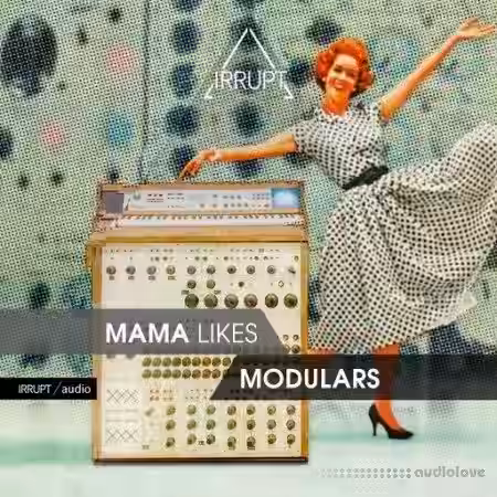 IRRUPT Audio Mama Likes Modulars [WAV] - Sample Pack Artwork