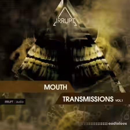 IRRUPT Audio Mouth Transmissions V.1 [WAV] - Sample Pack Artwork
