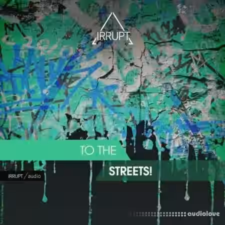 IRRUPT Audio To The Streets [WAV] - Sample Pack Artwork