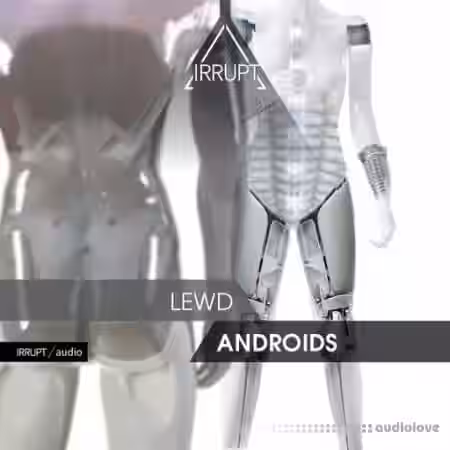 Irrupt Lewd Androids [WAV] - Sample Pack Artwork