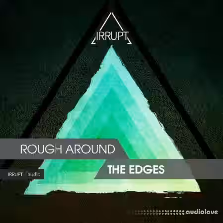 Irrupt Rough Around The Edges [WAV] - Sample Pack Artwork