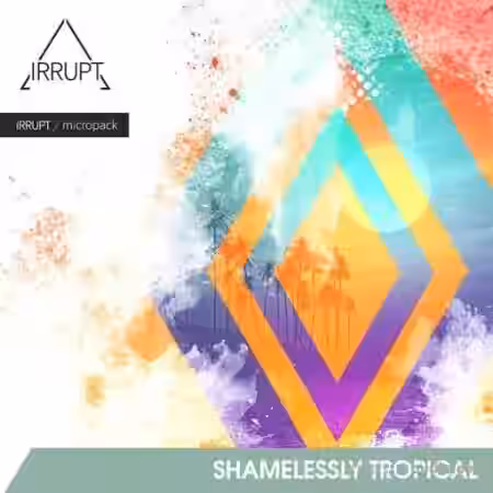 Irrupt SHAMELESSLY TROPICAL [WAV] - Sample Pack Artwork