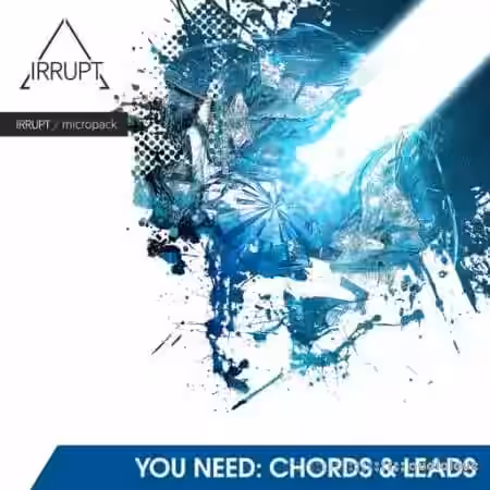 Irrupt YOU NEED: CHORDS and LEADS [WAV] - Sample Pack Artwork