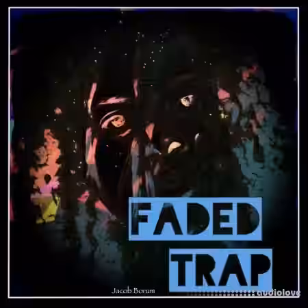 Jacob Borum Faded Trap [WAV] - Sample Pack Artwork