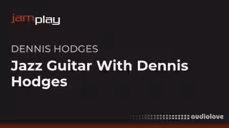 Jamplay Jazz Guitar with Dennis Hodges [TUTORiAL] - Sample Pack Artwork