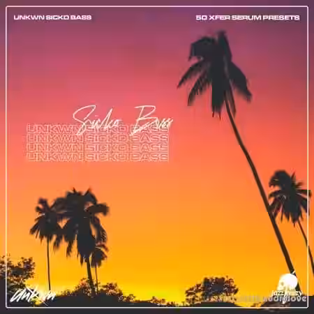 Jazzfeezy x UNKWN Sicko Bass For Xfer Serum [Synth Presets] - Sample Pack Artwork