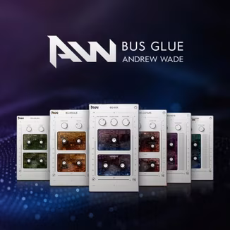 Joey Sturgis Tones Andrew Wade Bus Glue Bundle v1.0.1 [WiN]