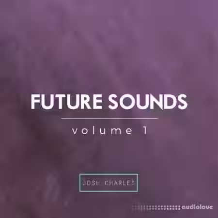 Josh Charles Future Sounds Vol.1 [WAV] - Sample Pack Artwork