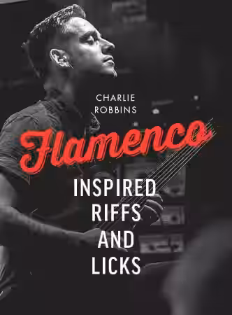 JTC Guitar Charlie Robbins Flamenco Inspired Riffs And Licks [TUTORiAL] - Sample Pack Artwork