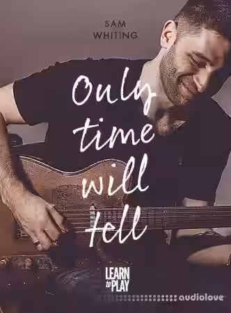 JTC Guitar Sam Whiting's Learn To Play Only Time Will Tell [TUTORiAL] - Sample Pack Artwork