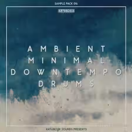Katunchik Sounds Ambient Minimal Downtempo Drums [WAV] - Sample Pack Artwork
