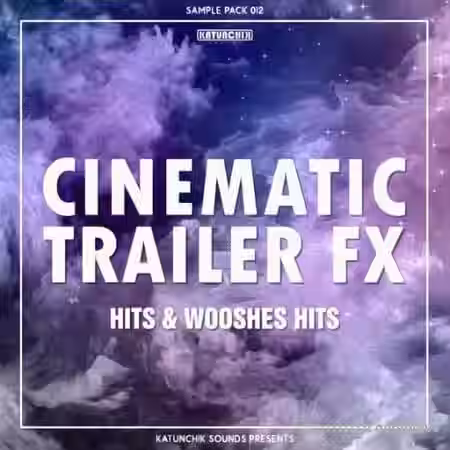 Katunchik Sounds Cinematic Trailer FX Hits and Wooshes Hits [WAV] - Sample Pack Artwork