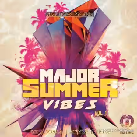 King Loops Major Summer Vibes Vol 1 [WAV, MiDi, Synth Presets] - Sample Pack Artwork