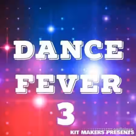 Kit Makers Dance Fever 3 [WAV] - Sample Pack Artwork