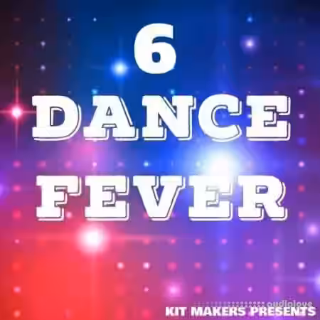 Kit Makers Dance Fever 6 [WAV] - Sample Pack Artwork