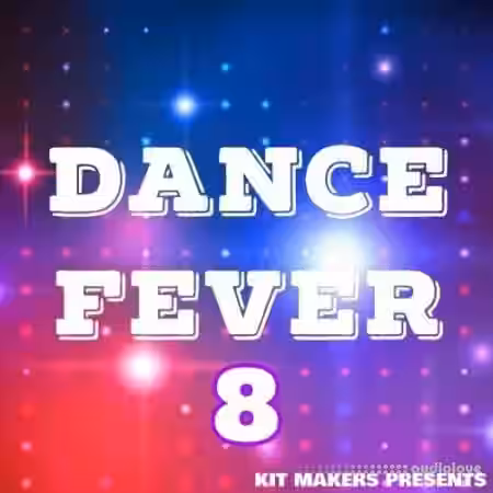 Kit Makers Dance Fever 8 [WAV] - Sample Pack Artwork