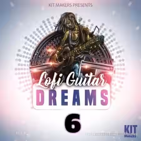 Kit Makers Lofi Guitar Dreams 6 [WAV] - Sample Pack Artwork