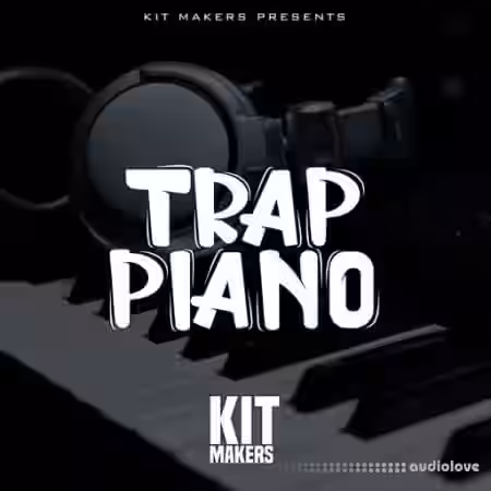 Kit Makers Trap Piano [WAV] - Sample Pack Artwork