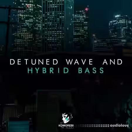 Komorebi Audio Detuned Wave And Hybrid Bass [WAV] - Sample Pack Artwork