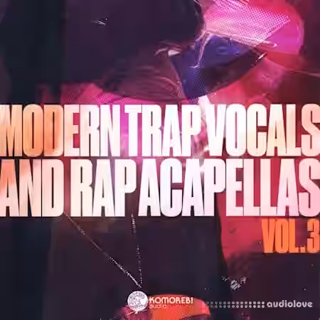 Komorebi Audio Modern Trap Vocals and Rap Acapellas Vol. 3 [WAV] - Sample Pack Artwork