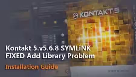 Kontakt 5.v5.6.8 SYMLiNK FIXED Add Library Problem (Installation Guide) - Sample Pack Artwork