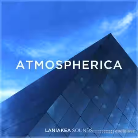 Laniakea Sounds Atmospherica [WAV] - Sample Pack Artwork