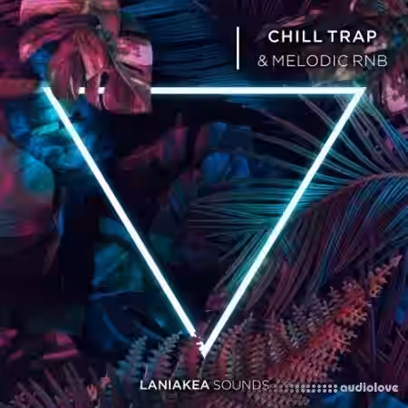 Laniakea Sounds Chill Trap And Melodic RnB [WAV] - Sample Pack Artwork