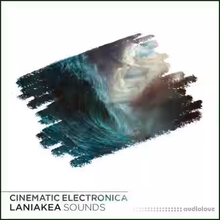 Laniakea Sounds Cinematic Electronica [WAV] - Sample Pack Artwork