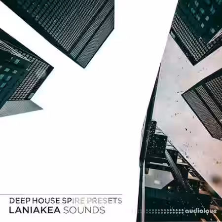 Laniakea Sounds Deep House Spire Presets [Synth Presets] - Sample Pack Artwork