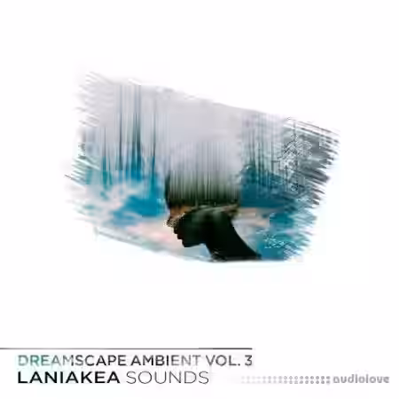 Laniakea Sounds Dreamscape Ambient Vol.3 [WAV, MiDi, AiFF] - Sample Pack Artwork