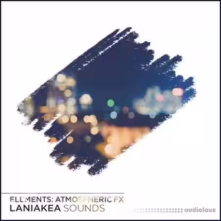 Laniakea Sounds Elements Atmospheric FX [WAV] - Sample Pack Artwork