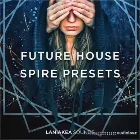 Laniakea Sounds Future House Spire Presets [Synth Presets] - Sample Pack Artwork