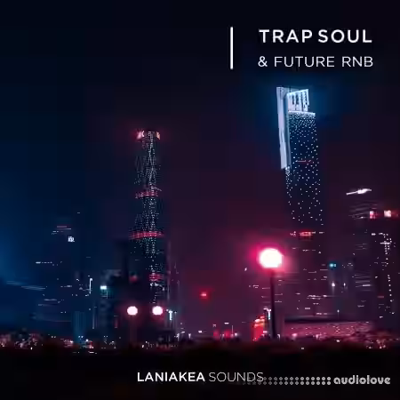 Laniakea Sounds Trap Soul And Future RnB [WAV, Synth Presets] - Sample Pack Artwork