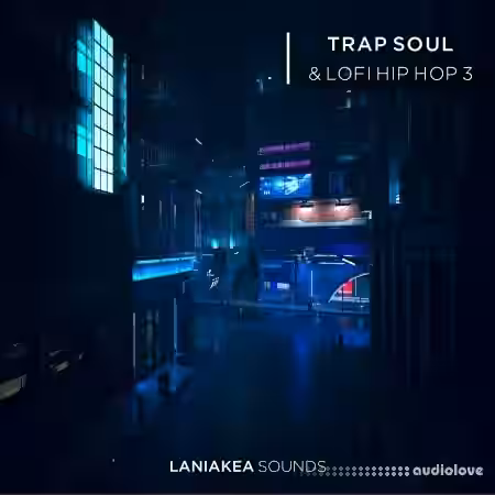 Laniakea Sounds Trap Soul And Lofi Hip Hop 3 [WAV] - Sample Pack Artwork