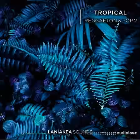 Laniakea Sounds Tropical Reggaeton And Pop 2 [WAV] - Sample Pack Artwork