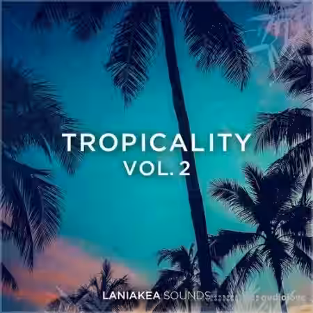 Laniakea Sounds Tropicality Volume 2 [WAV] - Sample Pack Artwork