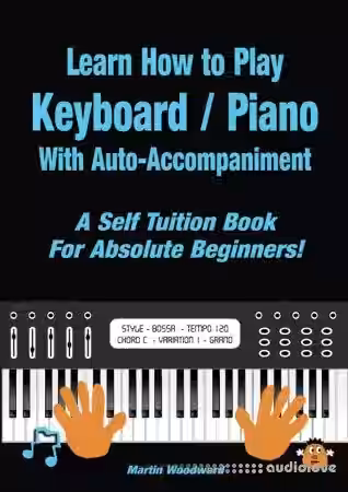 Learn How to Play Keyboard / Piano With Auto-Accompaniment: A Self Tuition Book For Absolute Beginners - Sample Pack Artwork