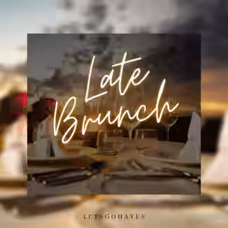 LetsGoHayes Late Brunch [WAV]