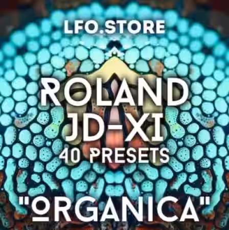 LFO Store Roland JD-XI Organica 40 Presets and Sequences [Synth Presets] - Sample Pack Artwork