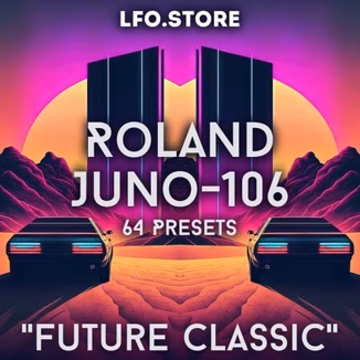 LFO Store Roland Juno-106 Future Classic Soundset [Synth Presets]