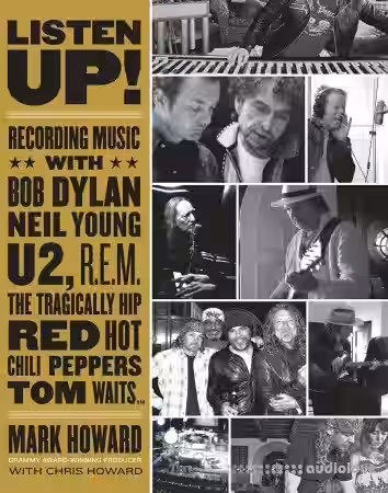 Listen Up!: Recording Music with Bob Dylan, Neil Young, U2, R.E.M., The Tragically Hip, Red Hot Chili Peppers, Tom Waits... - Sample Pack Artwork