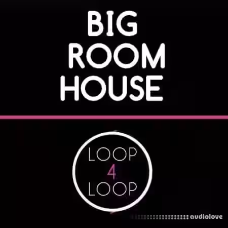 Loop 4 Loop Big Room House [WAV] - Sample Pack Artwork