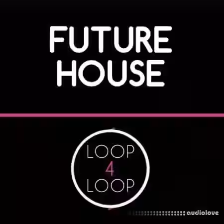 Loop 4 Loop Future House [WAV] - Sample Pack Artwork
